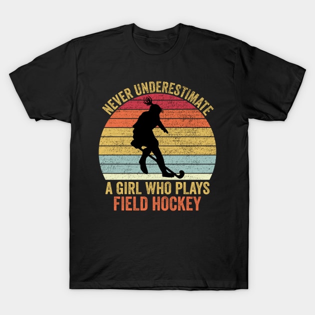Never Underestimate A Girl Who Plays Field Hockey T-Shirt by DragonTees